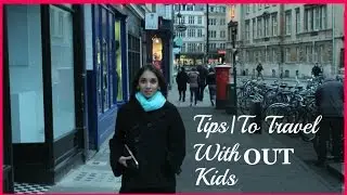 TIPS: How To Travel WithOUT Kids?