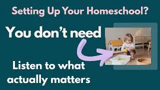 You don't need a fancy Homeschool Set Up in the Early Years