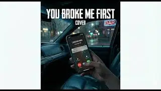You Broke Me First 