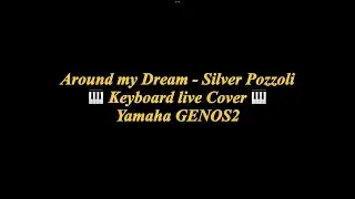 Around my Dream  - Silver Pozzoli - GENOS2 live Cover mit eigenem Keyboard-Style #050