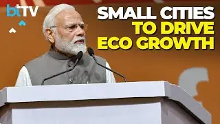 PM Modi: Tier 2-3 Cities To Lead India&rsquo;s Path To 3rd Largest Global Economy