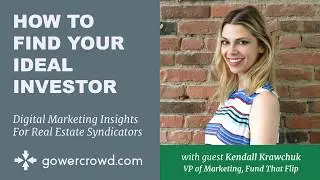 How to Find Your Ideal Investor | Kendall Krawchuk - Fund That Flip