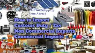 How to import - Calculate Customs Duty - Tax PAKISTAN