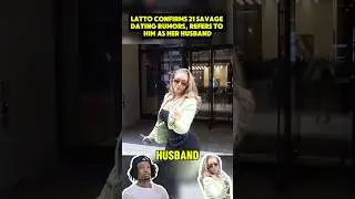 LATTO Reveals She's DATING 21 SAVAGE And Calls Him Her HUSBAND?
