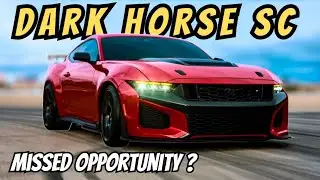 ALL NEW Mustang Dark Horse SC! Did Ford Miss a opportunity?