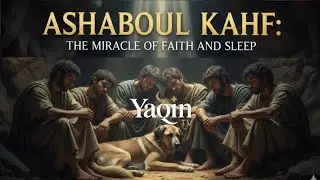 Un Sommeil de 309 Ans : L'Histoire des Gens de la Caverne - Ashaboul Kahf : Le Miracle de la Foi...