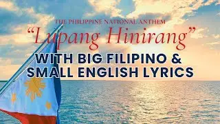 Philippine National Anthem | Lupang Hinirang | with both FILIPINO AND ENGLISH LYRICS