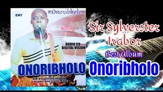 SIR SYLVESTER IRABOR ONORIBHOLO  ALBUM