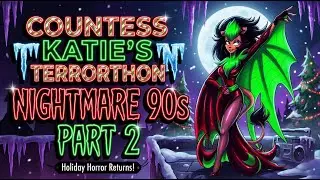 Countess Katie’s TV Terrorthon 4: Nightmare 90s Part 2