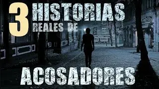3 Historias Reales de Acosadores Vol. 2