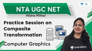 Practice Session on Composite Transformation | Computer Graphics | NTA UGC NET | Nisha Mittal