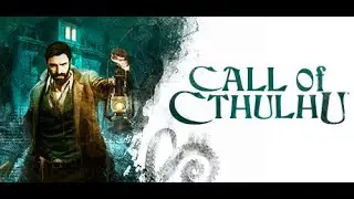Call of Cthulhu: Impressons of this Lovecraft Mystery Game