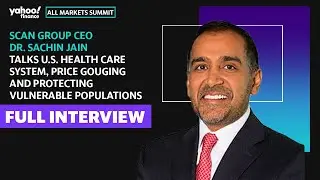 SCAN Group CEO talks U.S. health care system, price gouging, and protecting vulnerable populations
