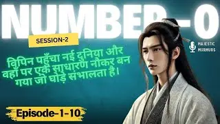 Number Zero Session-2 Episode 1 to 10|| By Majestic Murmurs || Number Zero New Episode ||