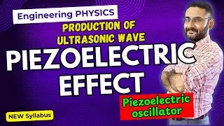Piezoelectric Electric Effect | Production of Ultrasonic Wave | Btech | Bsc | Physics | JEE | NCERT