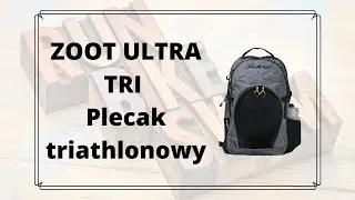 Plecak triathlonowy Zoot Ultra Tri (wersja mniejsza) - om&oacute;wienie produktu