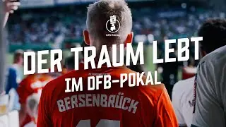 DER TRAUM LEBT |&nbsp;DFB-Pokal Aftermovie - TuS Bersenbr&uuml;ck gegen Borussia M&ouml;nchengladbach
