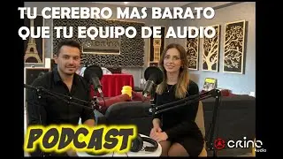Crino Podcast | Tu cerebro vale menos que tu equipo | Hablemos de audio