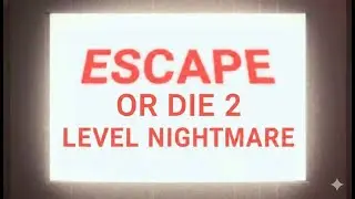 I GIVE UP!! (Escape or die 2)