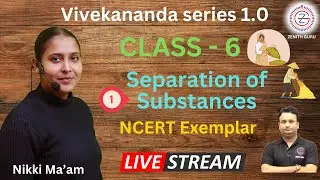 Separation of Substances | Class 6 Science NCERT Exemplar | Chapter 03 | By Nikki Ma'am