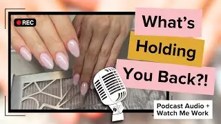Why Your Nail Qualification Isn&rsquo;t Getting You Clients #Podcast #WatchMeWork