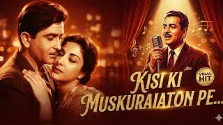 Kisi Ki Muskurahaton Pe Ho Nisaar | The Legend Raj Kapoor | Mukesh's Soulful Voice 👑