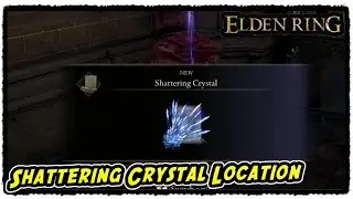 How to Get Shattering Crystal in Elden Ring Shattering Crystal Location