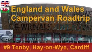 England and Wales Campervan Roadtrip August 2023 - #9 Cardiff,Hay-on-Wye, Tenby