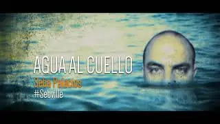 11- AGUA AL CUELLO (Sebville - 2018)