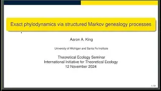 Aaron King - Exact phylodynamics via structured Markov genealogy processes