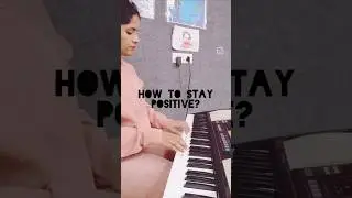 How To Stay Positive #piano #kaisemujhetummilgaye #inspiringstories #inspiration