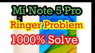 Mi note 5 pro ringer sound not working solution || Mi Note 5 Pro Ringer Problem