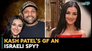 Indian-Origin Kash Patel's GF An Israeli Spy? FBI Cheif Slams Internet For Mocking Girlfriend| U.S.