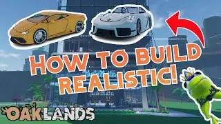 How to build REALISTIC in Oaklands!