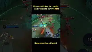They use flicker for combo and I use it to survive. Same same but different 😂