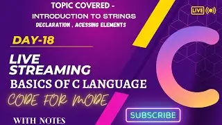 Lecture 18: C language : Introduction To Strings/Character Array+Declaration +Initalistation