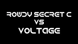 Rowdy SecretC vs Voltage