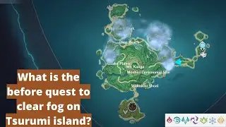 How to remove fog in Tsurumi Island and before quest @pgi6918