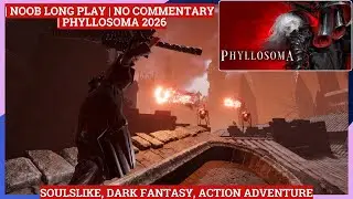 Phyllosoma 2026 soulslike, dark fantasy, action adventure, third person combat, gothic horror