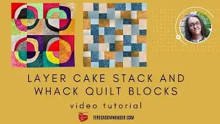 Layer cake stack and whack quick blocks