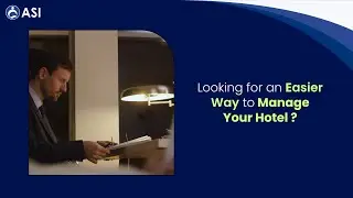 How We Help Hoteliers: First Steps with ASI PMS | Hotel Management Made Easy