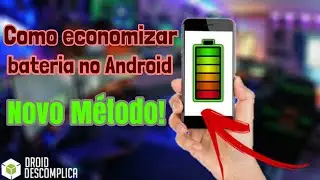 Como economizar MUITA BATERIA no ANDROID! NOVO APLICATIVO!