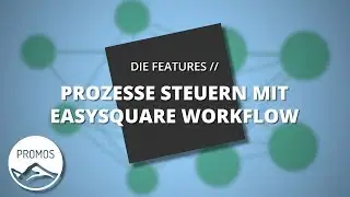 Prozesse intelligent und einfach steuern mit easysquare workflow