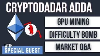 DADAR ADDA - GPU Mining + ETH Difficulty Bomb + Market Condition with Q&A | JUNE 2022 | বাংলা