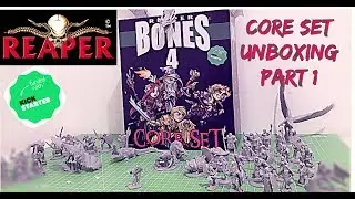 Reaper Miniatures Bones 4 Core Set Unboxing , In Detail ,  Part 1 . Kickstarter