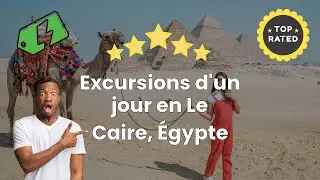 Excursions d'un jour en Le Caire, Égypte