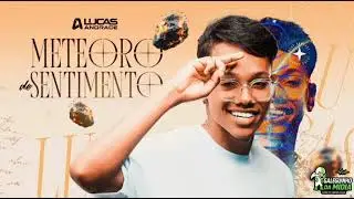 Lucas Andrade - Meteoro De Sentimento Repert&oacute;rio de Dezembro 2025