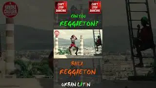 CAN YOU REGGAETON ? BAILA REGGAETON - LATINDANCE - URBAN LATIN