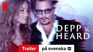 Depp v Heard (S&auml;song 1 med undertexter) | Trailer p&aring; svenska | Netflix