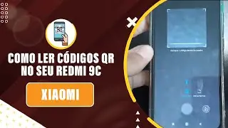 Como ler c&oacute;digos Qr no seu Redmi 9C - passo a passo